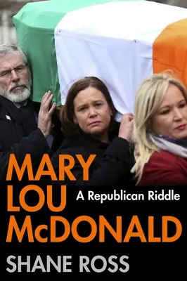 Mary Lou McDonald: o ghicitoare republicană - Mary Lou McDonald: A Republican Riddle