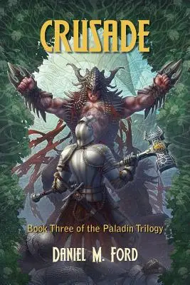 Cruciada, 3: Cartea a treia din trilogia Paladin - Crusade, 3: Book Three of the Paladin Trilogy