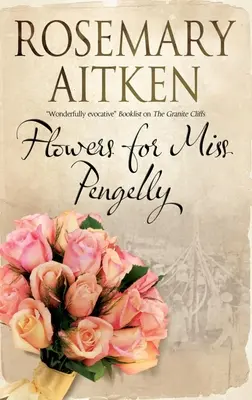 Flori pentru domnișoara Pengelly - Flowers for Miss Pengelly