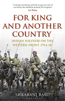 For King and Another Country - Soldați indieni pe frontul de vest, 1914-18 - For King and Another Country - Indian Soldiers on the Western Front, 1914-18