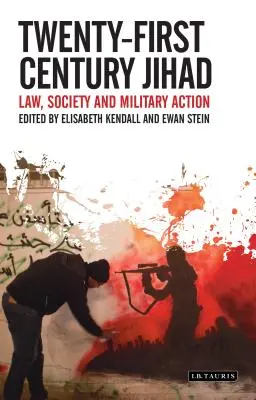Jihadul secolului XXI: Drept, societate și acțiune militară - Twenty-First Century Jihad: Law, Society and Military Action