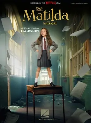 Roald Dahl's Matilda - Musical - Piano/Vocal Songbook Featuring Music from the Netflix Film - Roald Dahl's Matilda - The Musical - Piano/Vocal Songbook Featuring Music from the Netflix Film
