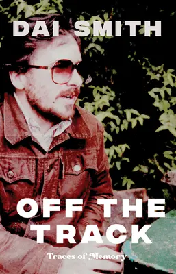 În afara traseului: Urme de memorie - Off the Track: Traces of Memory