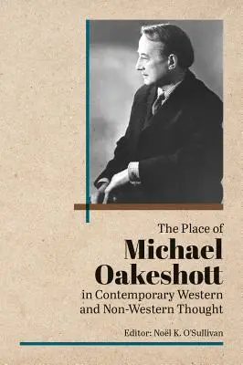 Locul lui Michael Oakeshott în gândirea occidentală și neoccidentală contemporană - The Place of Michael Oakeshott in Contemporary Western and Non-Western Thought