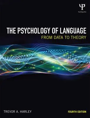 Psihologia limbajului: De la date la teorie - The Psychology of Language: From Data to Theory