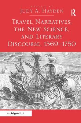 Narațiuni de călătorie, noua știință și discursul literar, 1569-1750 - Travel Narratives, the New Science, and Literary Discourse, 1569-1750