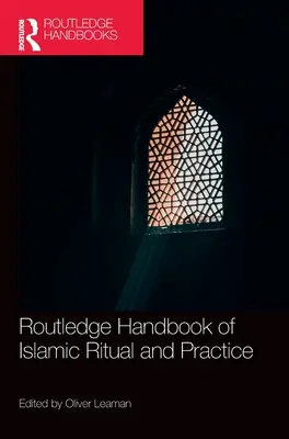 Manualul Routledge de ritualuri și practici islamice - Routledge Handbook of Islamic Ritual and Practice