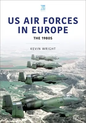 Forțele aeriene ale SUA în Europa: Anii 1980 - Us Air Forces in Europe: The 1980s