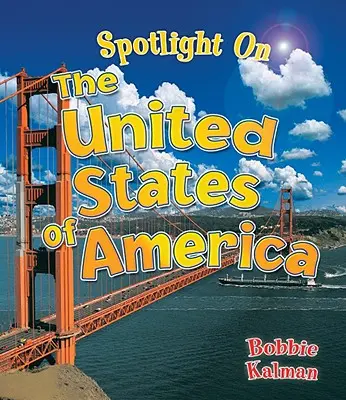 Statele Unite ale Americii în lumina reflectoarelor - Spotlight on the United States of America