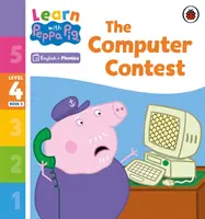 Learn with Peppa Phonics Level 4 Book 5 - Concursul de calculatoare (Phonics Reader) - Learn with Peppa Phonics Level 4 Book 5 - The Computer Contest (Phonics Reader)