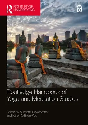 Manualul Routledge de studii despre yoga și meditație - Routledge Handbook of Yoga and Meditation Studies