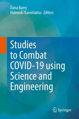 Studii pentru combaterea Covid-19 cu ajutorul științei și ingineriei - Studies to Combat Covid-19 Using Science and Engineering