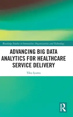 Avansarea analizei Big Data pentru furnizarea de servicii medicale - Advancing Big Data Analytics for Healthcare Service Delivery