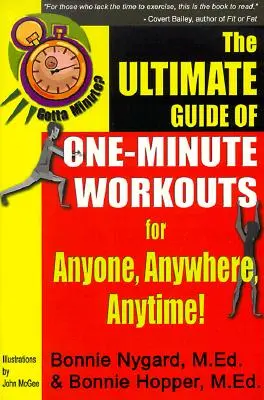 Gotta Minute? the Ultimate Guide of One-Minute Workouts: Pentru oricine, oriunde, oricând! - Gotta Minute? the Ultimate Guide of One-Minute Workouts: For Anyone, Anywhere, Anytime!