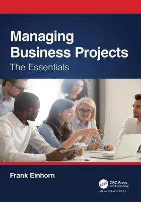 Managementul proiectelor de afaceri: Esențial - Managing Business Projects: The Essentials