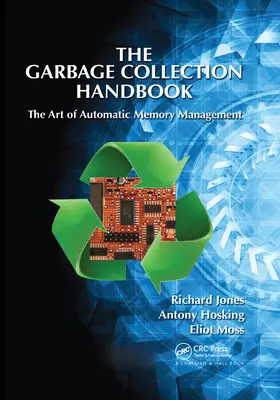 Manualul Garbage Collection: Arta gestionării automate a memoriei - The Garbage Collection Handbook: The Art of Automatic Memory Management