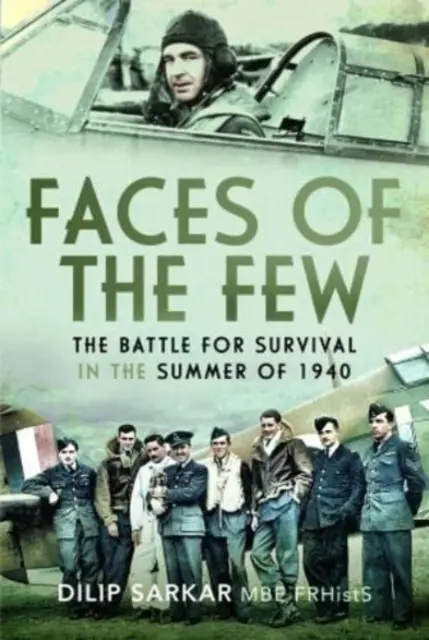 Fețele celor puțini: Bătălia pentru supraviețuire în vara anului 1940 - Faces of the Few: The Battle for Survival in the Summer of 1940