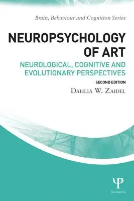 Neuropsihologia artei: Perspective neurologice, cognitive și evolutive - Neuropsychology of Art: Neurological, Cognitive, and Evolutionary Perspectives