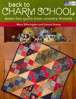 Înapoi la Charm School - Mai multe cuverturi amuzante de la Country Threads - Back to Charm School - More Fun Quilts from Country Threads