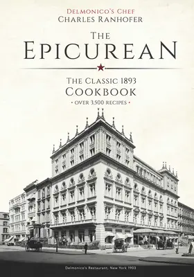 The Epicurean: Cartea de bucate clasică din 1893 - The Epicurean: The Classic 1893 Cookbook