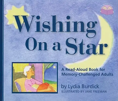 Wishing on a Star - O carte de citit cu voce tare pentru adulții cu probleme de memorie - Wishing on a Star - A Read-Aloud Book for Memory-Challenged Adults