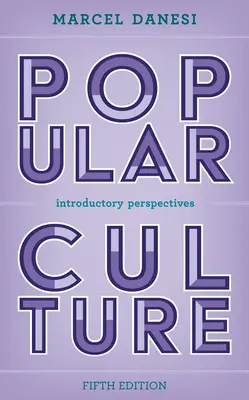 Cultura populară: Perspective introductive, ediția a cincea - Popular Culture: Introductory Perspectives, Fifth Edition