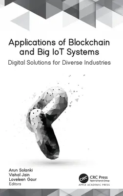 Aplicații ale sistemelor Blockchain și Big IoT: Soluții digitale pentru diverse industrii - Applications of Blockchain and Big IoT Systems: Digital Solutions for Diverse Industries