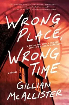 Wrong Place Wrong Time - Un roman - Wrong Place Wrong Time - A Novel