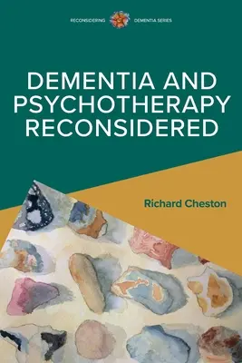 Demența și psihoterapia reconsiderate - Dementia and Psychotherapy Reconsidered