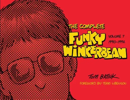 The Complete Funky Winkerbean, volumul 7, 1990-1992 - The Complete Funky Winkerbean, Volume 7, 1990-1992