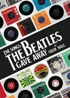 Cântece pe care The Beatles le-au renunțat - Songs The Beatles Gave Away