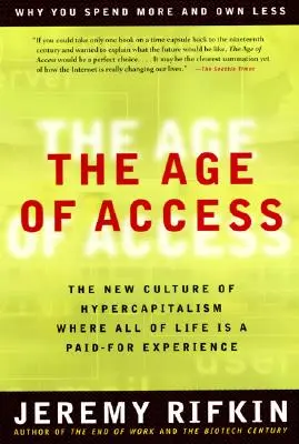 Epoca accesului: Noua cultură a hipercapitalismului - The Age of Access: The New Culture of Hypercapitalism