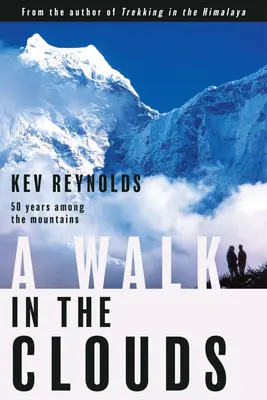 O plimbare printre nori: 50 de ani în munți (A Walk in the Clouds: 50 Years Among the Mountains) - A Walk in the Clouds: 50 Years Among the Mountains