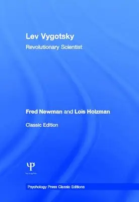 Lev Vygotsky (Ediție clasică): Savant revoluționar - Lev Vygotsky (Classic Edition): Revolutionary Scientist