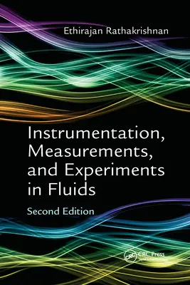 Instrumentație, măsurători și experimente în fluide, ediția a doua - Instrumentation, Measurements, and Experiments in Fluids, Second Edition