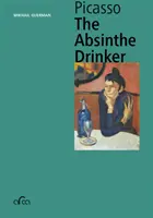 Pablo Picasso: băutorul de absint - Pablo Picasso: The Absinthe Drinker