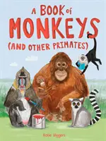 O carte a maimuțelor (și a altor primate) - A Book of Monkeys (and other Primates)