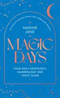 Magic Days - GHIDUL PERFECT 2023 pentru pasionații de ASTROLOGIE, TAROT ȘI NUMEROLOGIE - Magic Days - THE PERFECT 2023 GUIDE FOR ASTROLOGY, TAROT AND NUMEROLOGY FANS