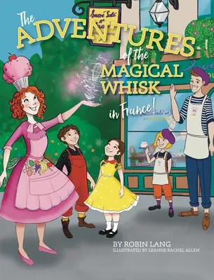 Aventurile biciului magic în Franța - The Adventures of the Magical Whisk in France