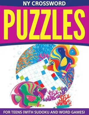 Cuvinte încrucișate NY pentru adolescenți (cu sudoku și jocuri de cuvinte) - NY Crossword Puzzles For Teens (With Sudoku And Word Games)