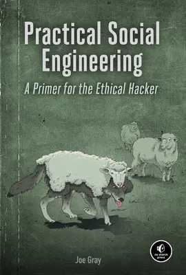 Inginerie socială practică: Un abecedar pentru hackerul etic - Practical Social Engineering: A Primer for the Ethical Hacker