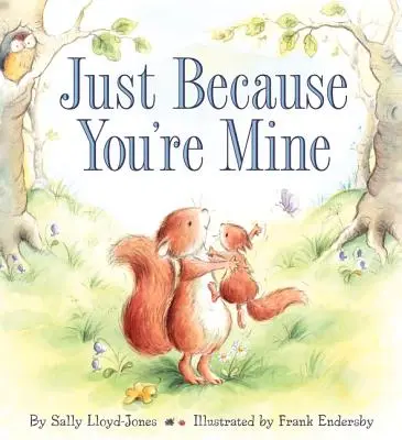 Doar pentru că ești a mea - Just Because You're Mine