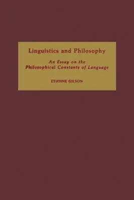 Lingvistică și filosofie: Un eseu despre constantele filosofice ale limbajului - Linguistics and Philosophy: An Essay on the Philosophical Constants of Language