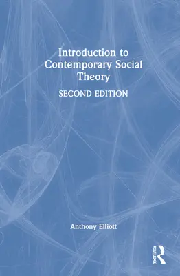 Introducere în teoria socială contemporană - Introduction to Contemporary Social Theory