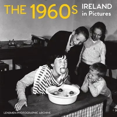 Anii 1960: Irlanda în imagini - The 1960s: Ireland in Pictures