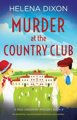 Crimă la Country Club: Un mister istoric confortabil absolut de nerefuzat - Murder at the Country Club: An absolutely unputdownable historical cozy mystery
