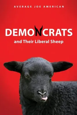 DEMONCRAȚII și oile lor liberale - DEMONCRATS and Their Liberal Sheep