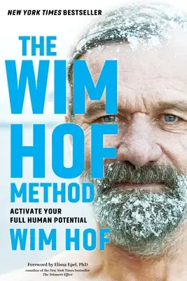 Metoda Wim Hof: Activează-ți potențialul uman maxim - The Wim Hof Method: Activate Your Full Human Potential