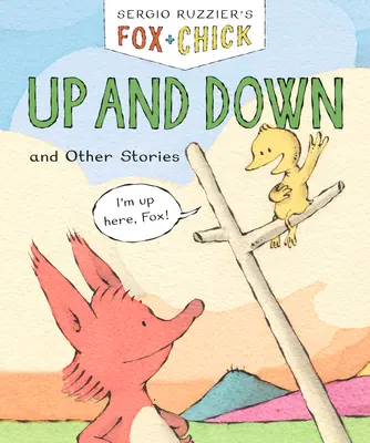 Fox & Chick: Sus și jos: și alte povești - Fox & Chick: Up and Down: And Other Stories