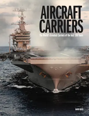 Portavioane: Cele mai mari portavioane din lume din ultimii 100 de ani - Aircraft Carriers: The World's Greatest Carriers of the Last 100 Years